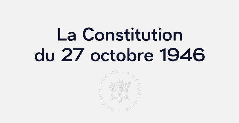 La Constitution du 27 octobre 1946 | Élysée