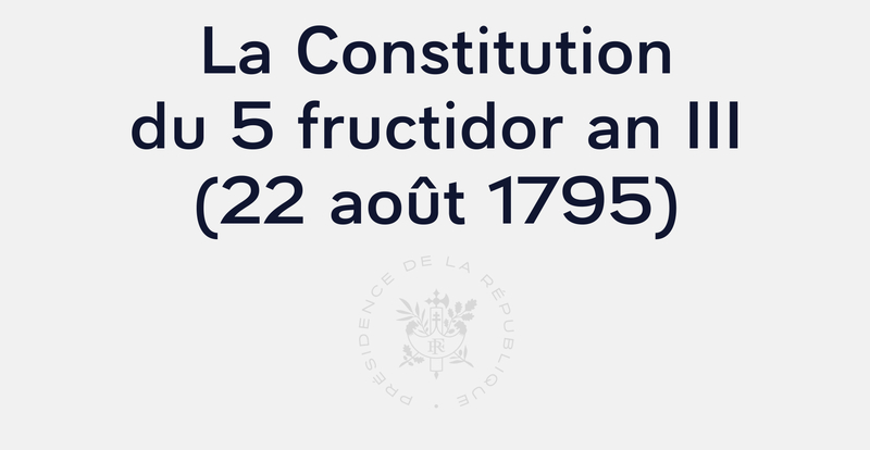 La Constitution du 5 fructidor an III (22 août 1795) | Élysée