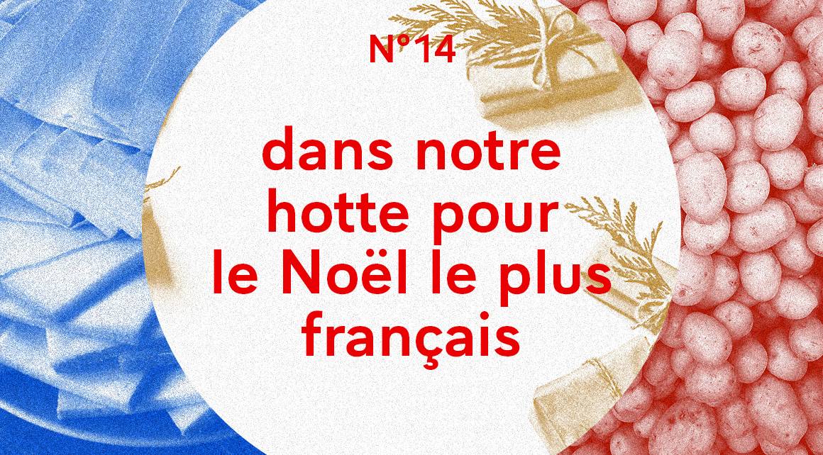 Dans notre hotte pour le Noël le plus français