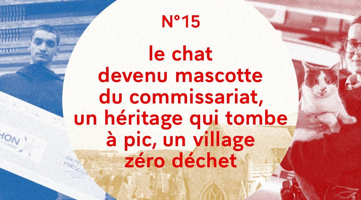 Le chat devenu mascotte du commissariat, un héritage qui tombe à pic, un village zéro déchet