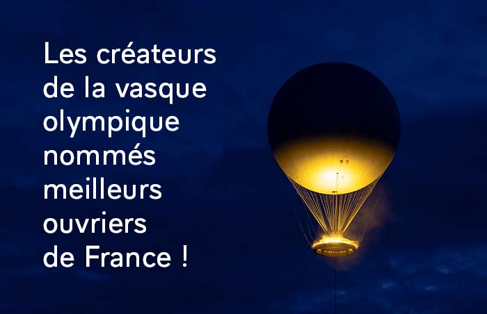 Les créateurs de la vasque olympique nommés meilleurs ouvriers de France !